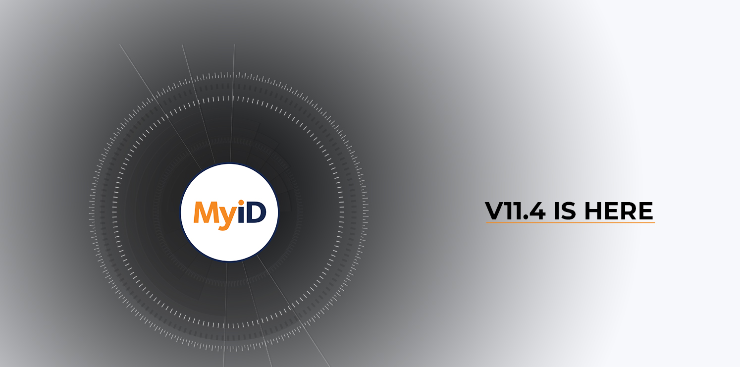 MyID V11.4 is here