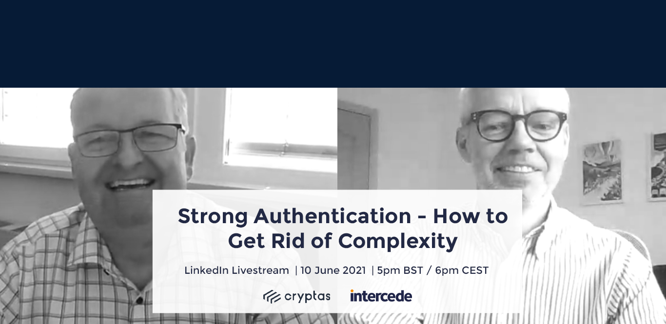 Strong Authentication Webinar - how to get rid of Complexity