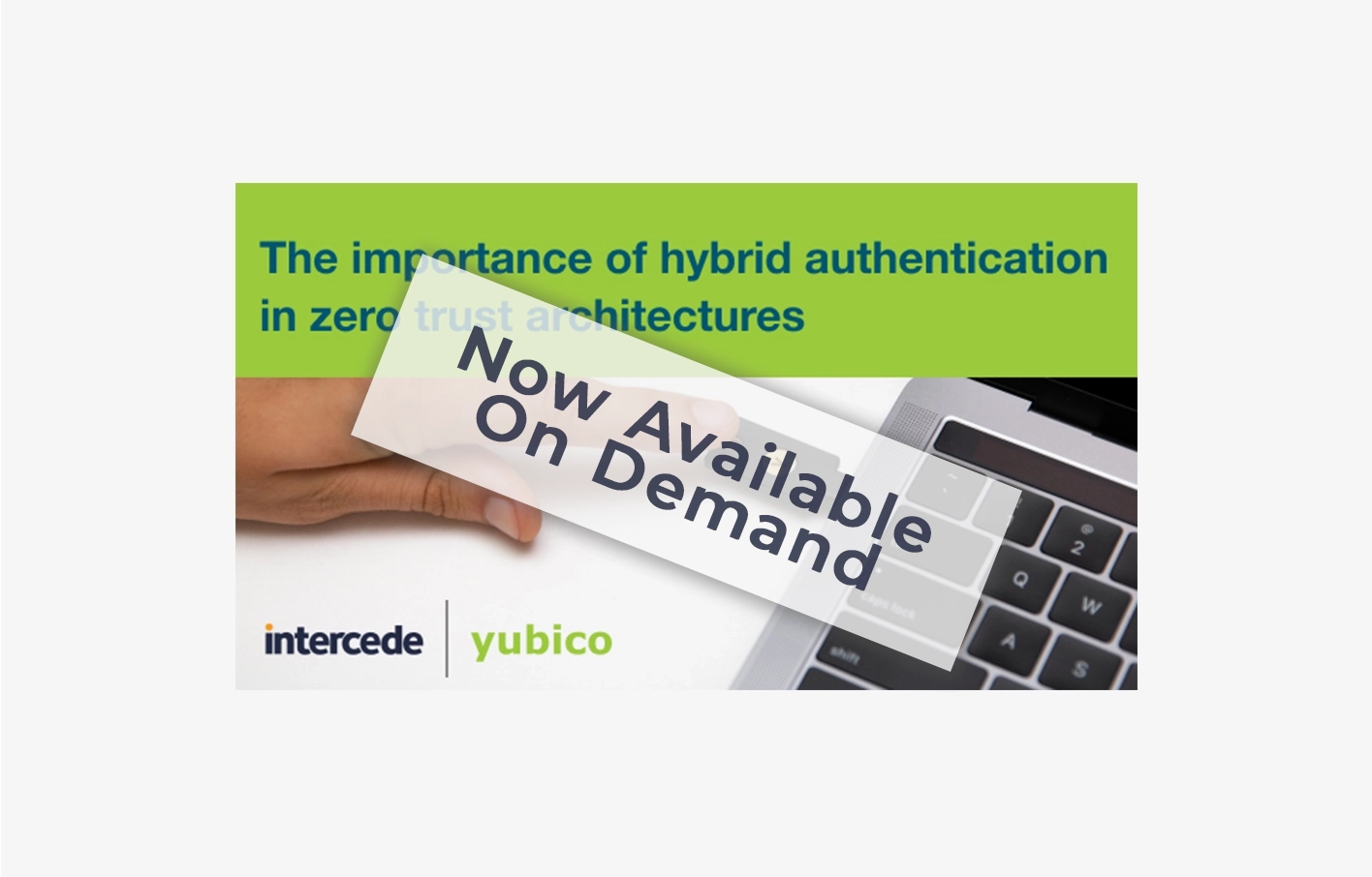 Yubico Webinar - the importance of zero trust architecture.